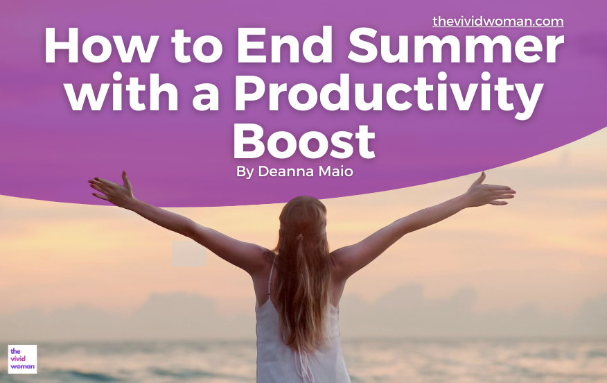 How to End Summer with a Productivity Boost